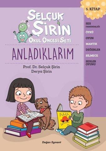 Anladıklarım - Selçuk Şirin Okul Öncesi Seti 5.Kitap - Derya Şirin - Doğan ve Egmont Yayıncılık