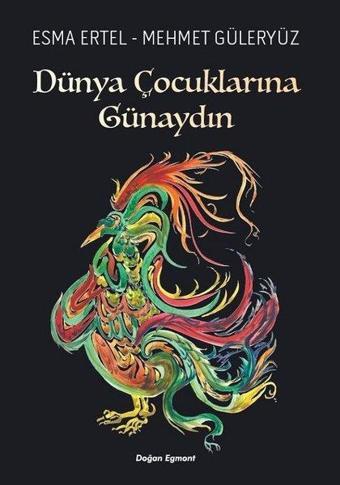 Dünya Çocuklarına Günaydın - Esma Ertel - Doğan ve Egmont Yayıncılık