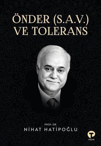 Önder (s.a.v.) ve Tolerans - Nihat Hatipoğlu - Turkuvaz Kitap