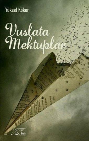 Vuslata Mektuplar - Yüksel Köker - Kuytu Yayınları