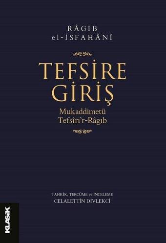 Tefsire Giriş - Ragıb El-İsfahani - Klasik Yayınları