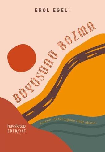 Büyüsünü Bozma - Erol Egeli - Hayykitap