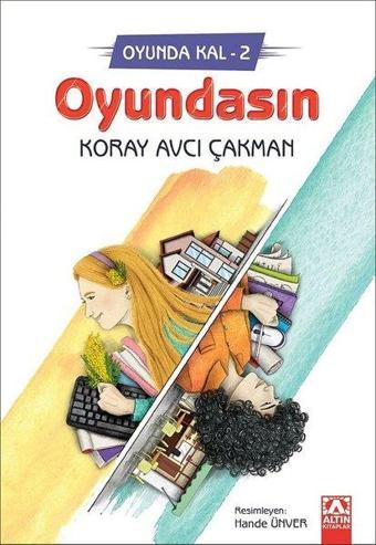 Oyundasın - Oyunda Kal 2 - Koray Avcı Çakman - Altın Kitaplar