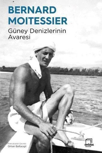 Güney Denizlerinin Avaresi - Bernard Moitessier - Dedalus