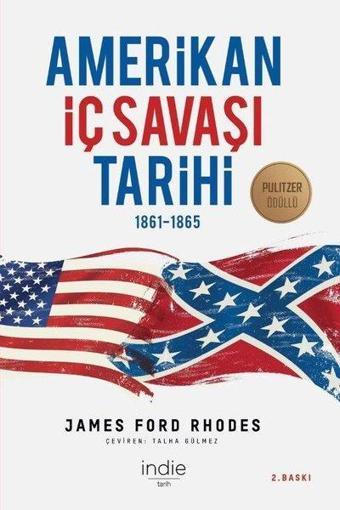 Amerikan İç Savaşı Tarihi - 1861 - 1865 - James Ford Rhodes - İndie