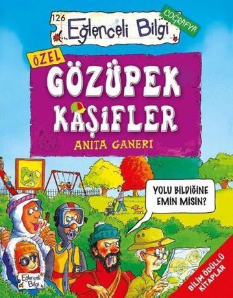 Gözüpek Kaşifler - Eğlenceli Bilgi Coğrafya - Anita Ganeri - Eğlenceli Bilgi