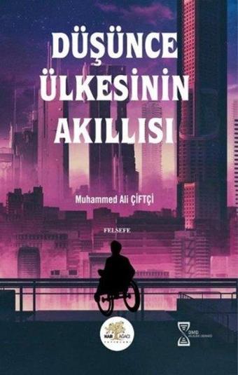 Düşünce Ülkesinin Akıllısı - Muhammed Ali Çiftçi - Nar Ağacı Yayınları