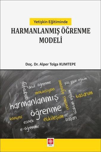 Yetişkin Eğitiminde Harmanlanmış Öğrenme Modeli - Ekin Basım Yayın