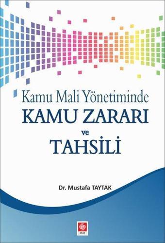 Kamu Mali Yönetiminde Kamu Zararı ve Tahsili - Ekin Basım Yayın