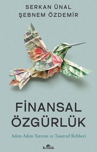 Finansal Özgürlük - Adım Adım Yatırım ve Tasarruf Rehberi - Şebnem Özdemir - Kronik Kitap