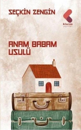 Anam Babam Usulü - Seçkin Zengin - Klaros Yayınları