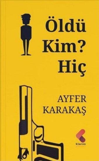 Öldü Kim? Hiç - Ayfer Karakaş - Klaros Yayınları
