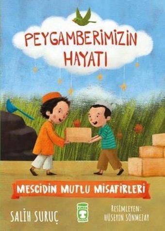 Mescidin Mutlu Misafirleri - Peygamberimizin Hayatı 7 - Salih Suruç - Timaş Çocuk