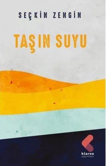 Taşın Suyu - Seçkin Zengin - Klaros Yayınları