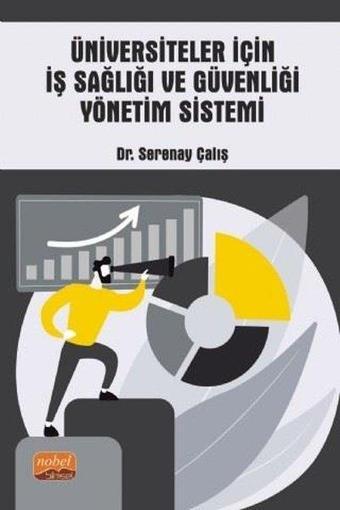 Üniversiteler için İş Sağlığı ve Güvenliği Yönetim Sistemi - Serenay Çalış - Nobel Bilimsel Eserler