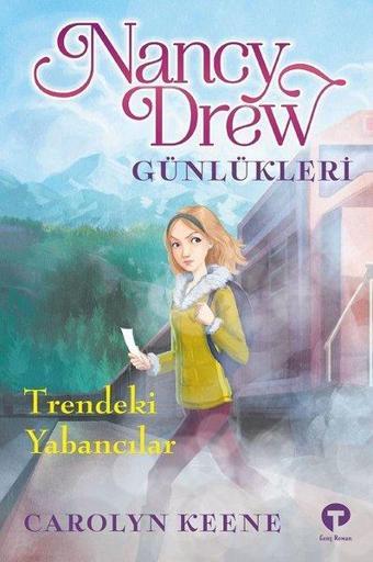 Trendeki Yabancılar - Nancy Drew Günlükleri 2 - Carolyn Keene - Turkuvaz Çocuk