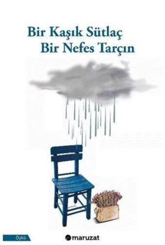 Bir Kaşık Sütlaç Bir Nefes Tarçın - Kolektif  - Maruzat Yayınevi