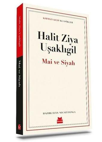 Mai ve Siyah - Kırmızı Kedi Klasikler - Halid Ziya Uşaklıgil - Kırmızı Kedi Yayınevi