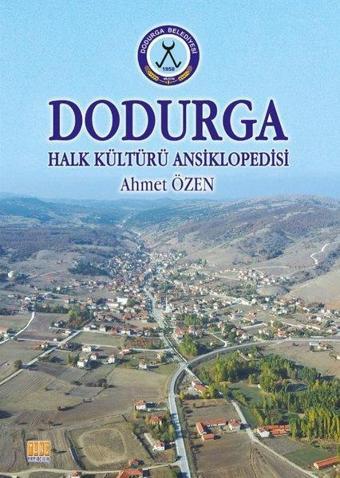 Dodurga - Halk Kültürü Ansiklopedisi - Ahmet Özen - Tunç Yayıncılık