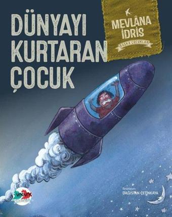 Dünyayı Kurtaran Çocuk - Mevlana İdris - Vakvak Yayınları