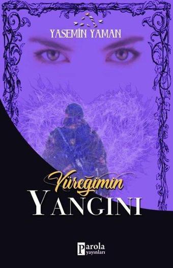 Yüreğimin Yangını - Yasemin Yaman - Parola Yayınları