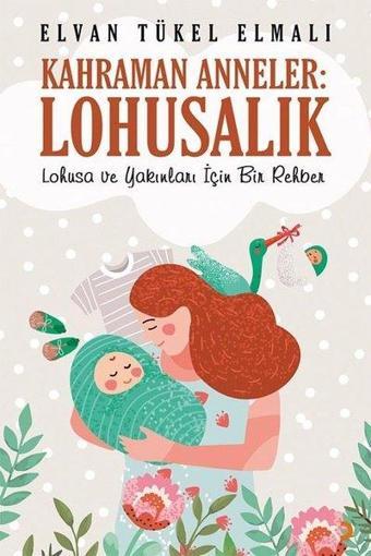 Kahraman Anneler: Lohusalık - Cinius Yayınevi