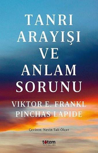 Tanrı Arayışı ve Anlam Sorunu - Pinchas Lapide - Totem