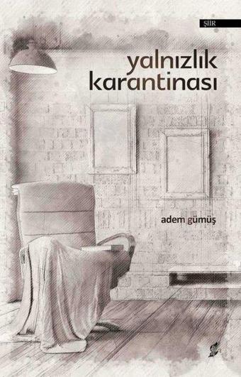 Yalnızlık Karantinası - Adem Gümüş - Okur Kitaplığı