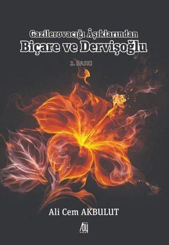 Gazilerovacığı Aşıklarından Biçare ve Dervişoğlu - Ali Cem Akbulut - Baygenç Yayıncılık