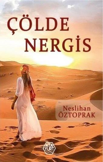 Çölde Nergis - Neslihan Öztoprak - Atayurt Yayınevi