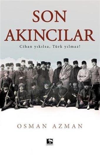 Son Akıncılar - Osman Azman - Çınaraltı Yayınları