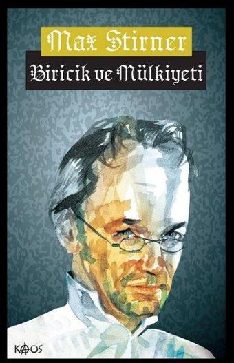 Biricik ve Mülkiyeti - Max Stirner - Kaos Yayınları