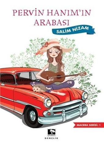 Pervin Hanım'ın Arabası - Macera Serisi 1 - Salim Nizam - Çınaraltı Yayınları