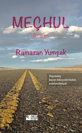 Meçhul - Ramazan Yumşak - Öncü Kitap