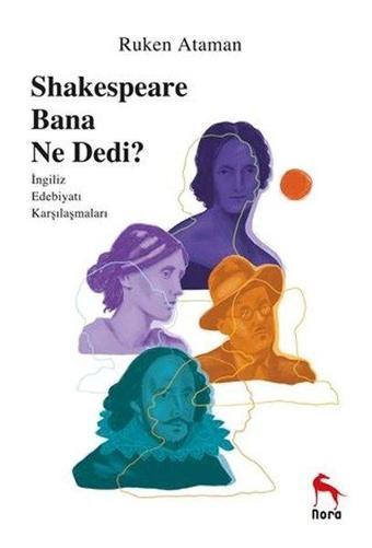 Sheakespeare Bana Ne Dedi? - Ruken Ataman - Nora