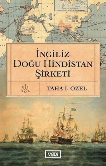 İngiliz Doğu Hindistan Şirketi - Taha İ. Özel - Vadi Yayınları