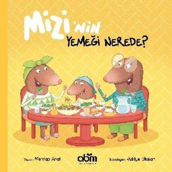 Mizinin Yemeği Nerede? - Mehtap Arat - Abm Yayınevi