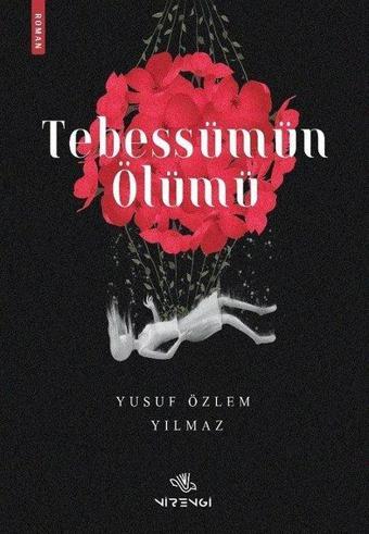 Tebessümün Ölümü - Yusuf Özlem Yılmaz - Nirengi Yayınları