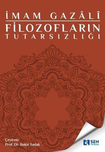 Filozofların Tutarsızlığı - İmam Gazali - Sen Yayınları