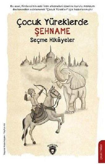 Çocuk Yüreklerde Şehname - Seçme Hikayeler - Firdevsi  - Dorlion Yayınevi