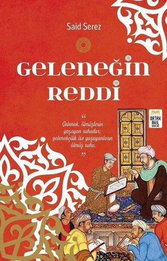 Geleneğin Reddi - Said Serez - Ortak Akıl Yayınları
