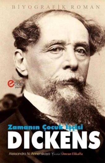 Zamanın Çocuk İşçisi Dickens - Aleksandra Annenskaya - Etkin Yayınları