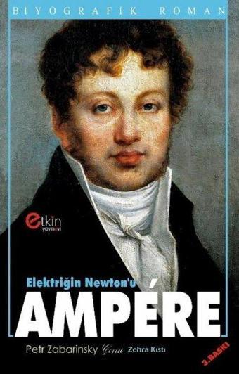 Elektriğin Newton'u Ampere - Petr Zabarinsky - Etkin Yayınları