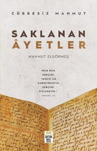 Saklanan Ayetler - Cübbesiz Mahmut - Mahmut Elgörmüş - Ortak Akıl Yayınları