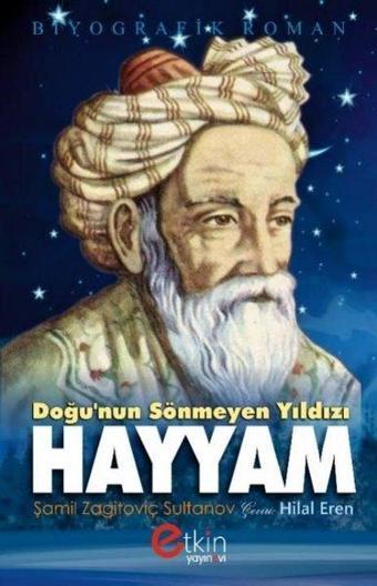 Doğu'nın Sönmeyen Yıldızı Hayyam - Şamil Zagitoviç Sultanov - Etkin Yayınları