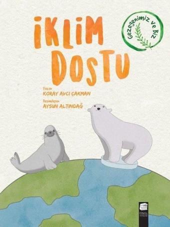 İklim Dostu - Koray Avcı Çakman - Final Kültür Sanat Yayınları