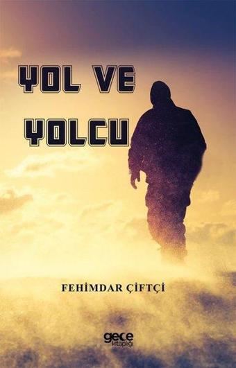 Yol ve Yolcu - Fehimdar Çiftçi - Gece Kitaplığı