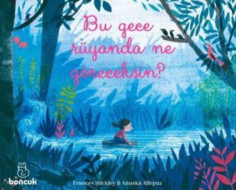 Bu Gece Rüyanda Ne Göreceksin? - Frances Stikley - Boncuk Yayınları