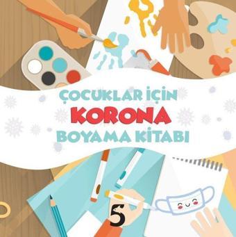 Çocuklar İçin Korona Boyama Kitabı - Kolektif  - Beşbalık Yayınevi