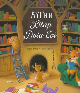 Ayının Kitap Dolu Evi - Poppy Bishop - İlksatır Yayınevi